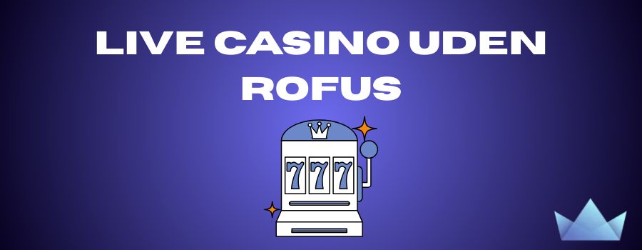 Casino Uden Rufus Trustly En Guide til Sikker Spiloplevelse