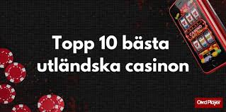 Utländska Casino En Guide till Spelupplevelser Utanför Sverige 534139330