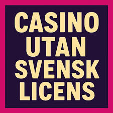 Utländska Casino Utan Svensk Licens En Omfattande Guide -486312700 Utländska Casino Utan Svensk Licens En Omfattande Guide -486312700